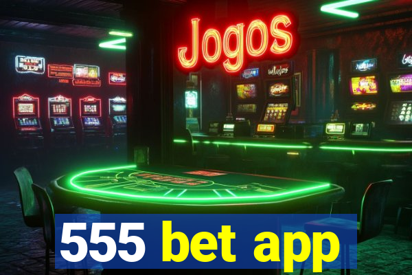 555 bet app